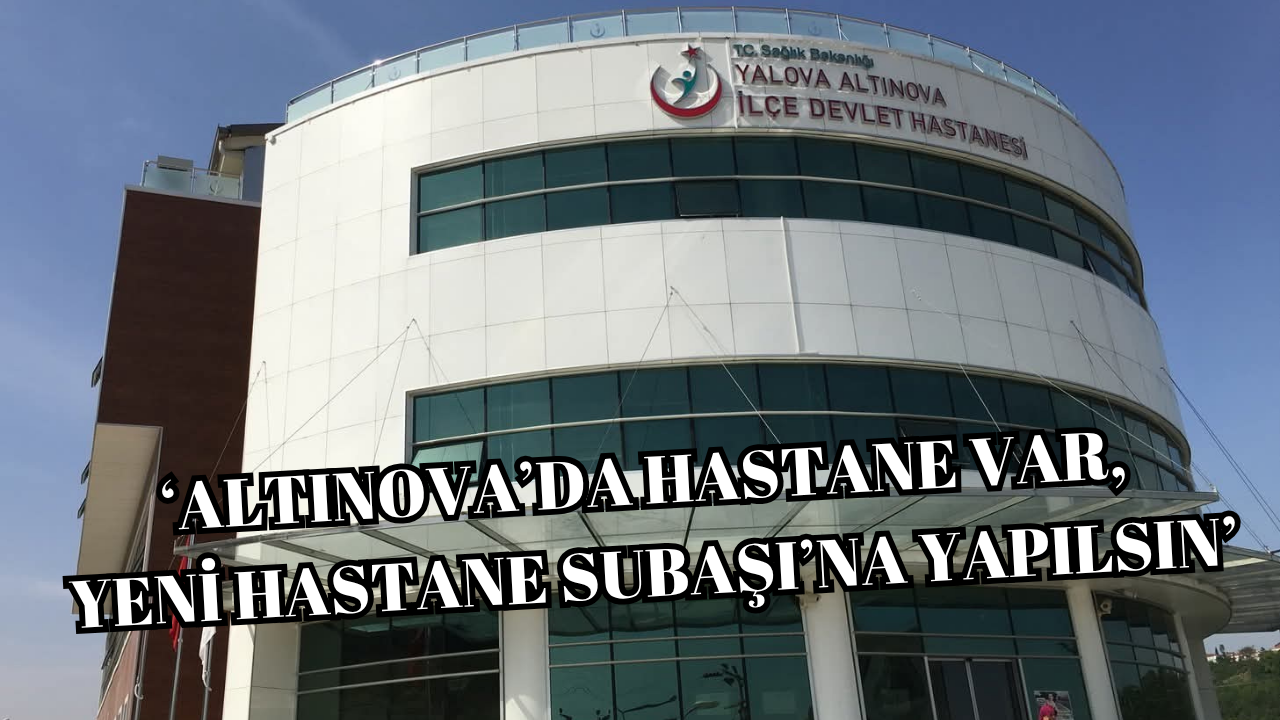 “100 YATAKLI HASTANE SUBAŞI’NDA HİZMETE GEÇSİN”