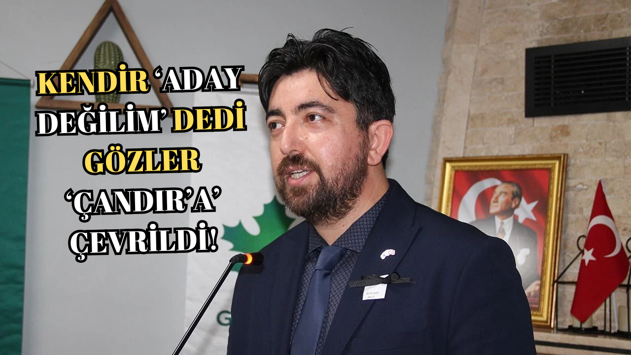 İYİ PARTİ’DE “ÇANDIR” SESLERİ YÜKSELİYOR!