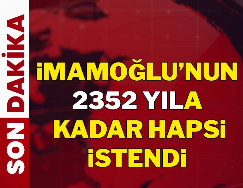 EKREM İMAMOĞLU İÇİN 2.352 YILA KADAR HAPİS İSTEMİ! AKIN GÜRLEK İBB İDDİANAMESİNİ AÇIKLADI