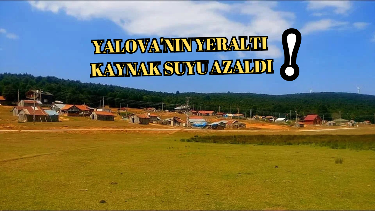 DSİ’DEN, YALOVA İÇİN UYARI!.. YERALTI SUYU REZERVİ AZALDI