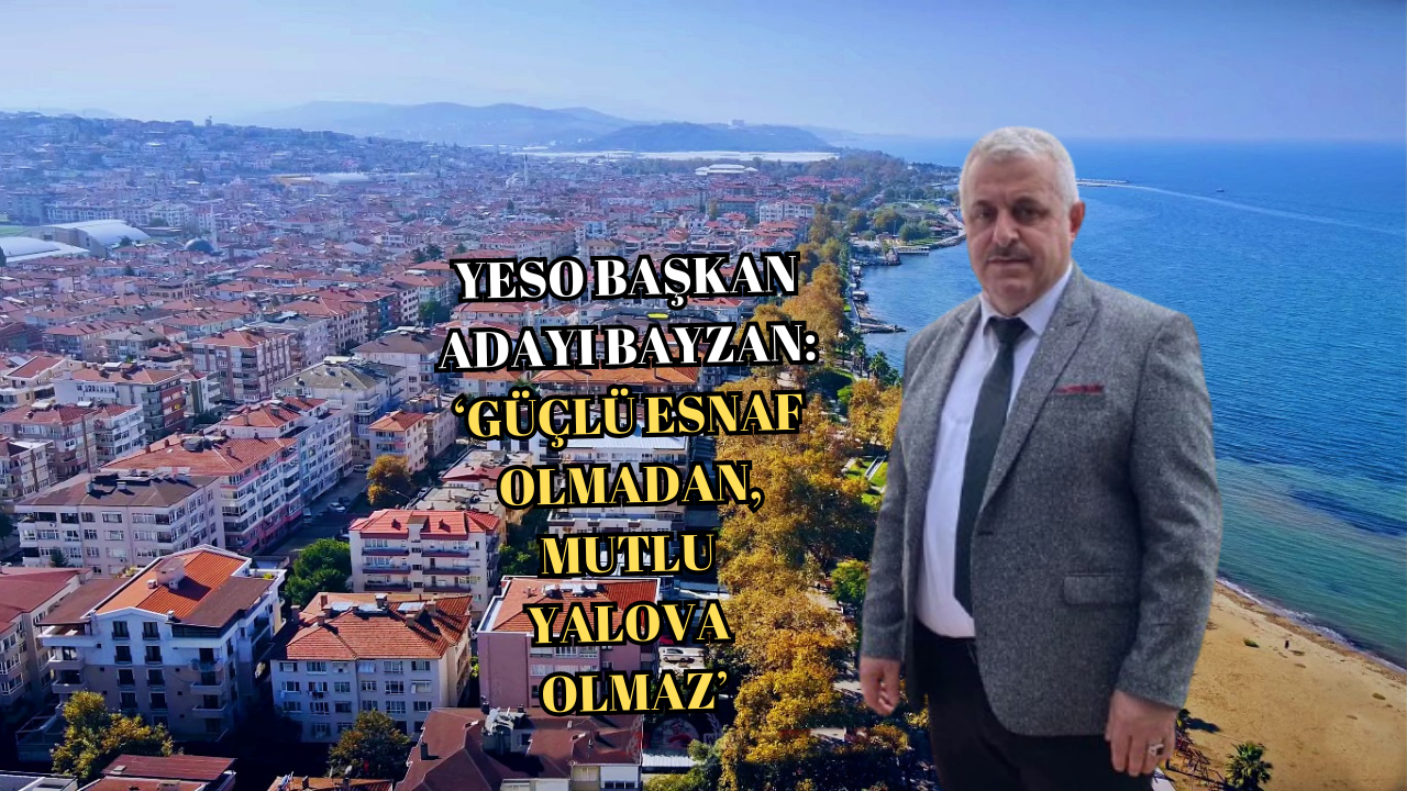 BAYZAN:“ESNAFIMIZA CAN SUYU OLACAK PROJELERİMİZ HAZIR”