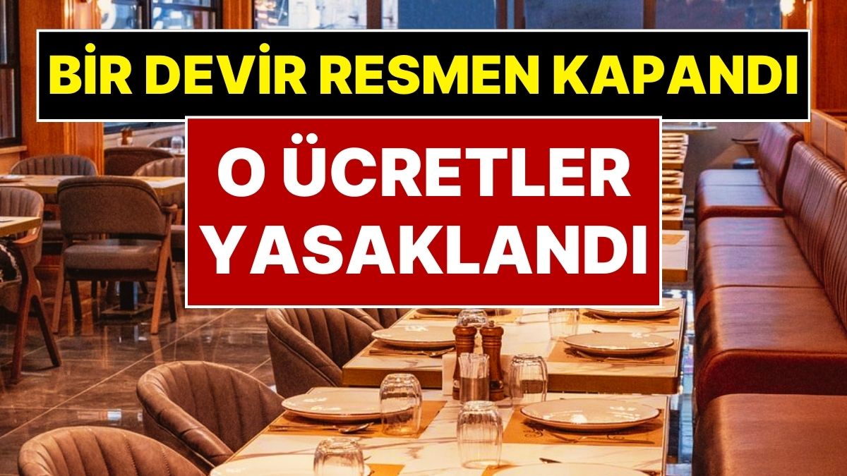 RESTORANLARDA YENİ DÖNEM: SERVİS, MASA VE KUVERT ÜCRETİ RESMEN YASAKLANDI