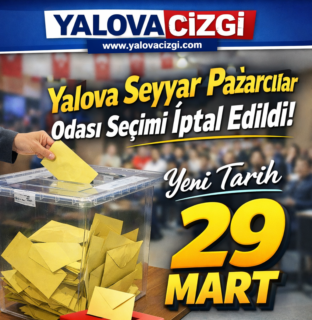 YALOVA SEYYAR PAZARCILAR ODASI’NDA YENİ TARİH BELLİ OLDU!