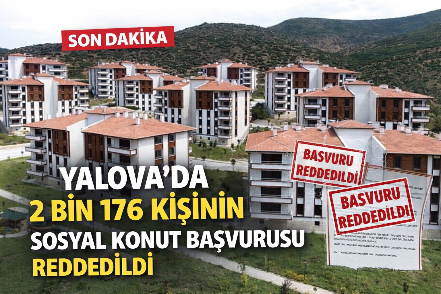 “EV SAHİBİ TÜRKİYE” PROJESİNDE YALOVA TABLOSU NETLEŞTİ: 18 BİN 652 BAŞVURUDAN 2 BİN 176’SI REDDEDİLDİ