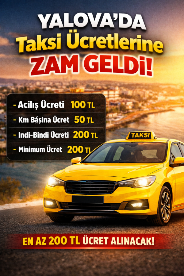 YALOVA’DA TAKSİ ÜCRETLERİNE ZAM: 3 MART İTİBARIYLA YENİ TARİFE YÜRÜRLÜKTE