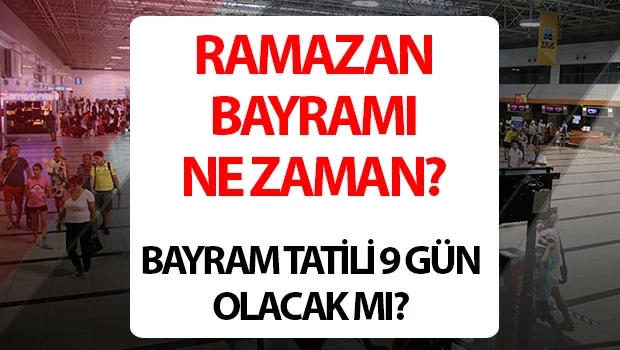 RAMAZAN BAYRAMI 2026 NE ZAMAN? İŞTE BAYRAM TARİHLERİ VE TATİL SÜRESİ