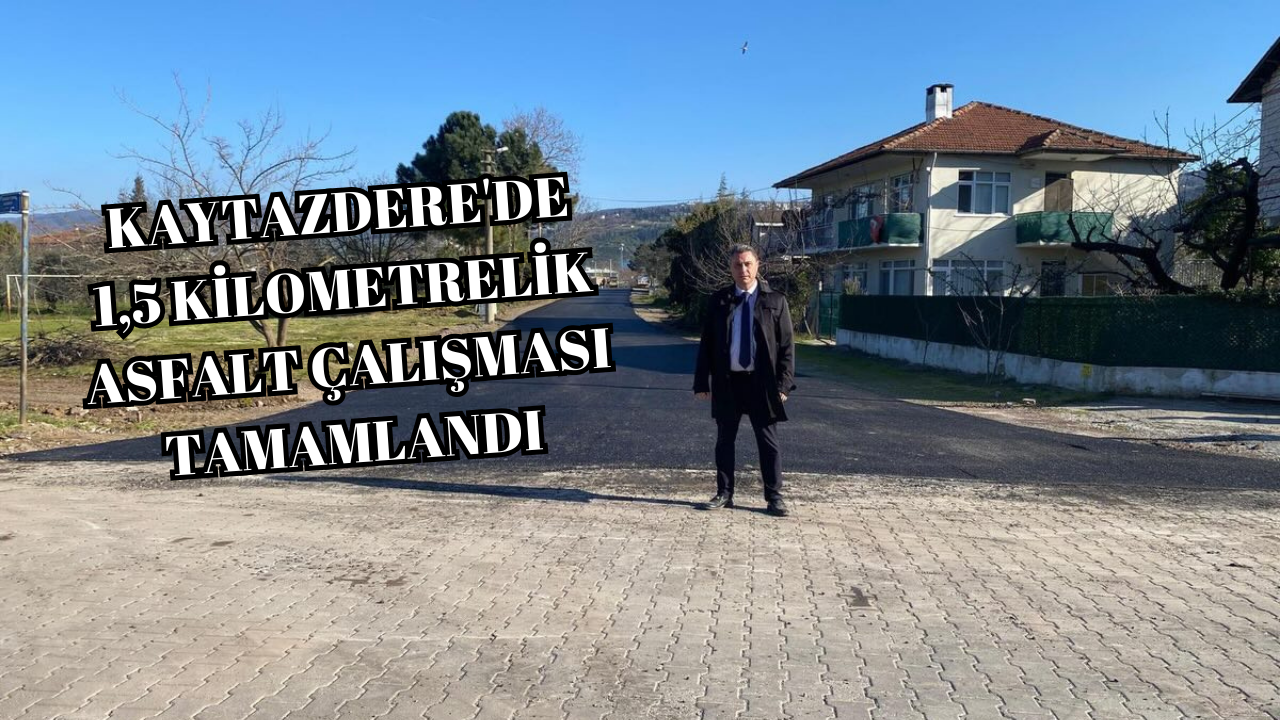 KAYTAZDERE’DE CADDE VE SOKAKLAR ASFALTLANDI