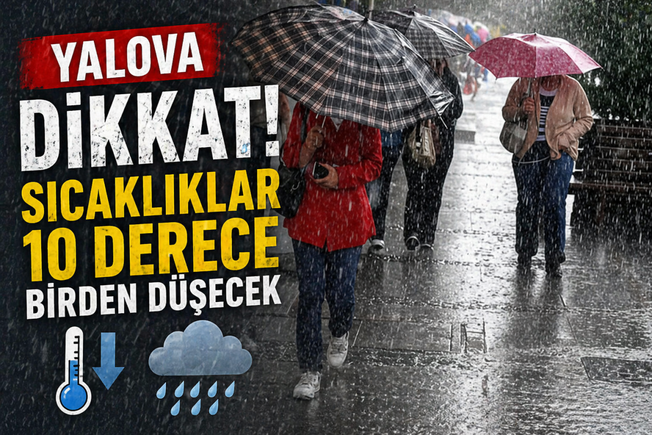 YALOVA'DA SICAKLIKLAR DÜŞÜYOR!