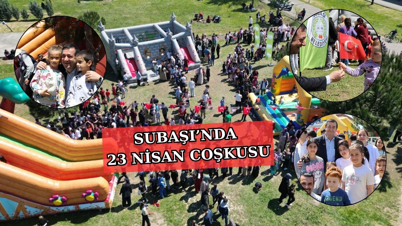SUBAŞI’NDA MİNİKLER ÇOCUK ŞENLİĞİNDE BAYRAMI DOYASIYA YAŞADI