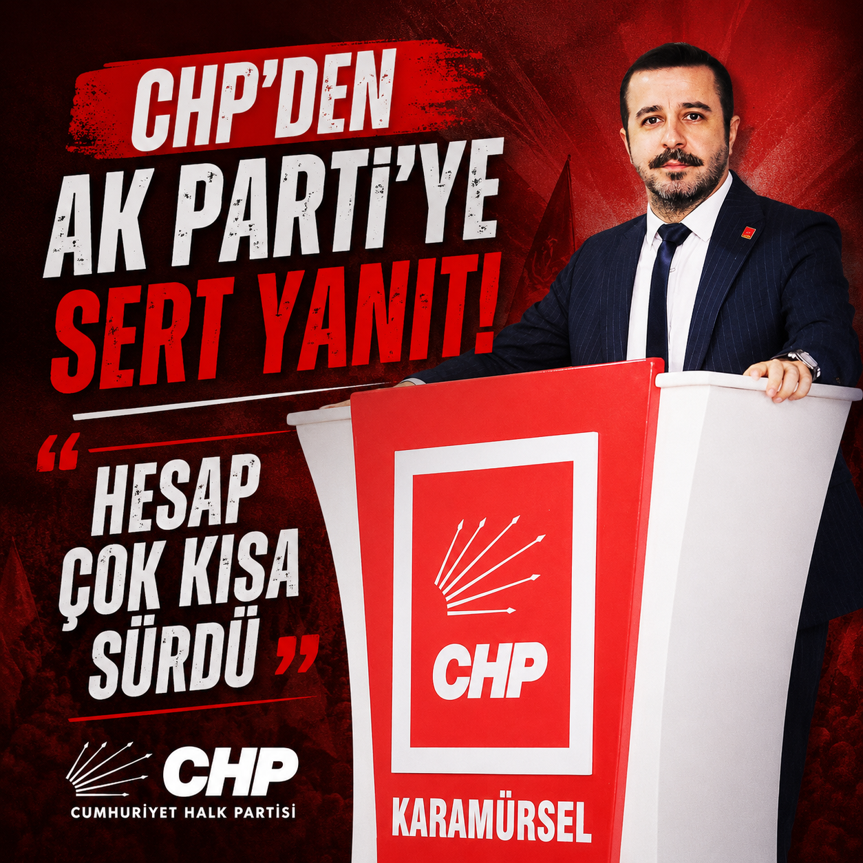CHP’DEN AK PARTİ’YE SERT YANIT.. “HESAP ÇOK KISA SÜRDÜ”