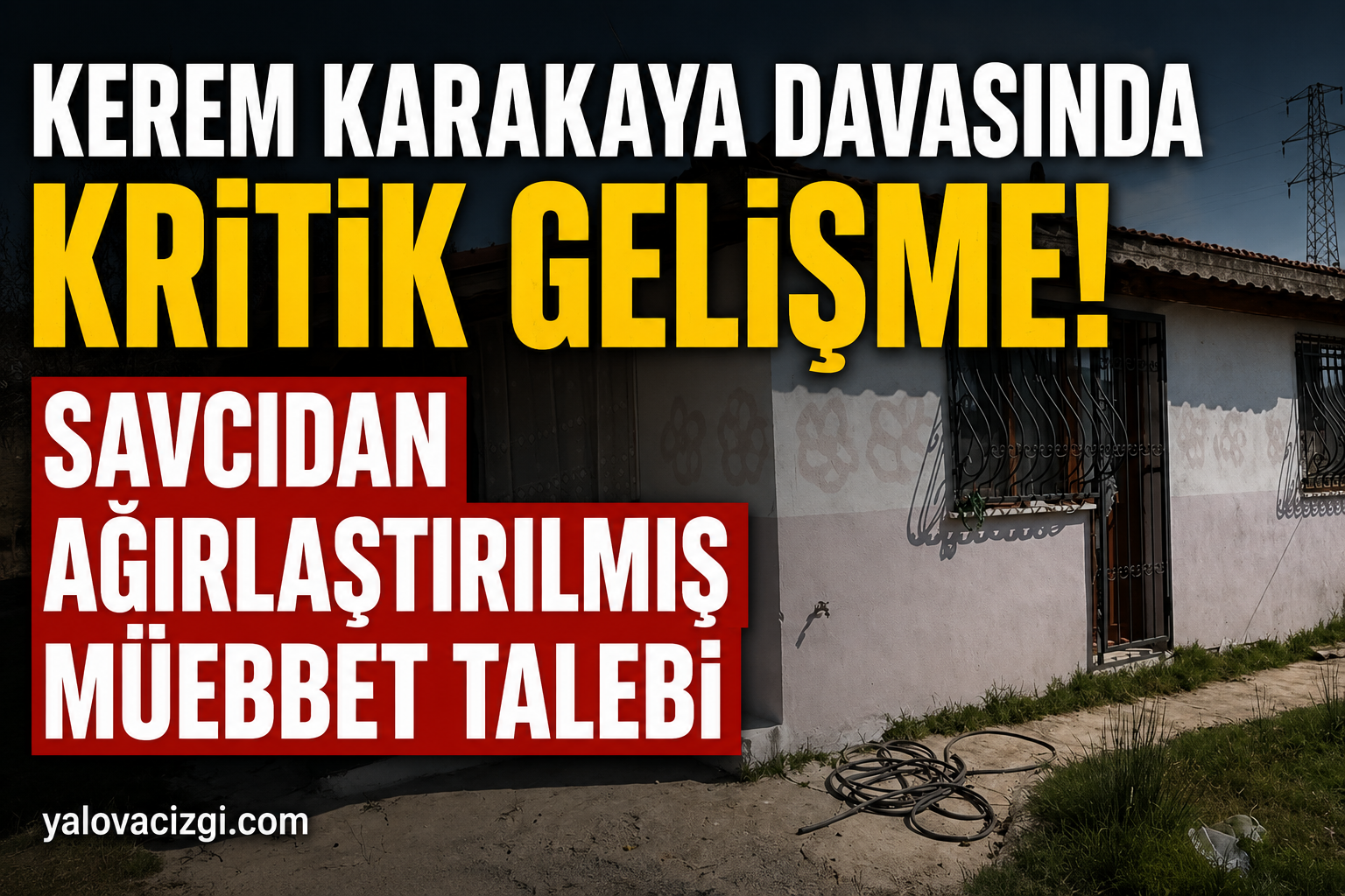 YALOVA’DA 8 YILDIR SÜREN ACI DAVADA KARAR AŞAMASINA GELİNDİ