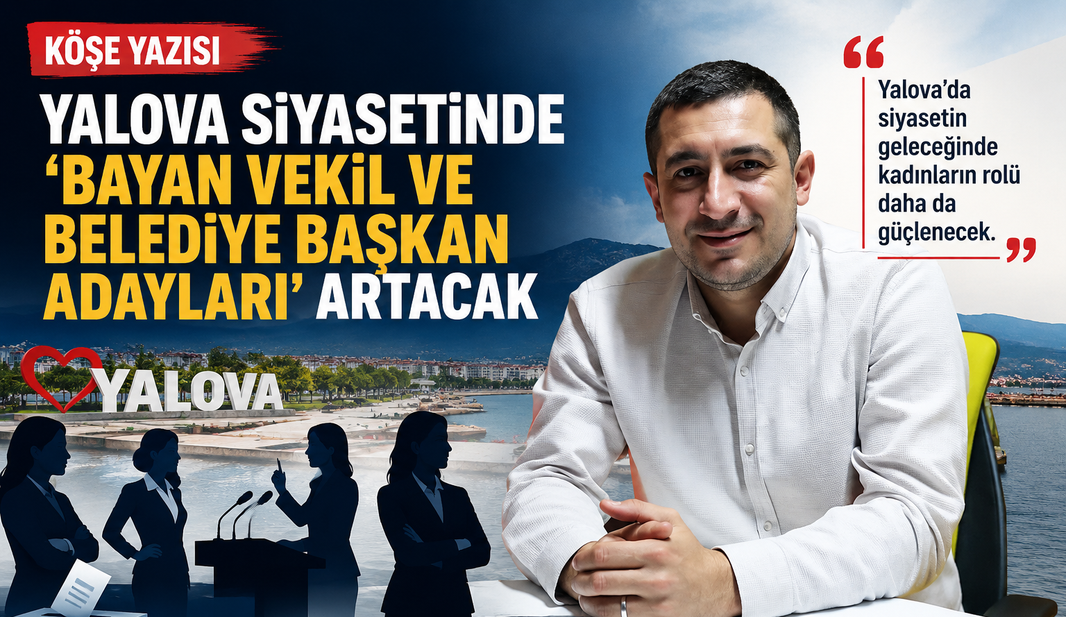 YALOVA’DA SİYASİ KOLTUKLAR ‘ESKİSİ KADAR’ SAĞLAM DEĞİL!