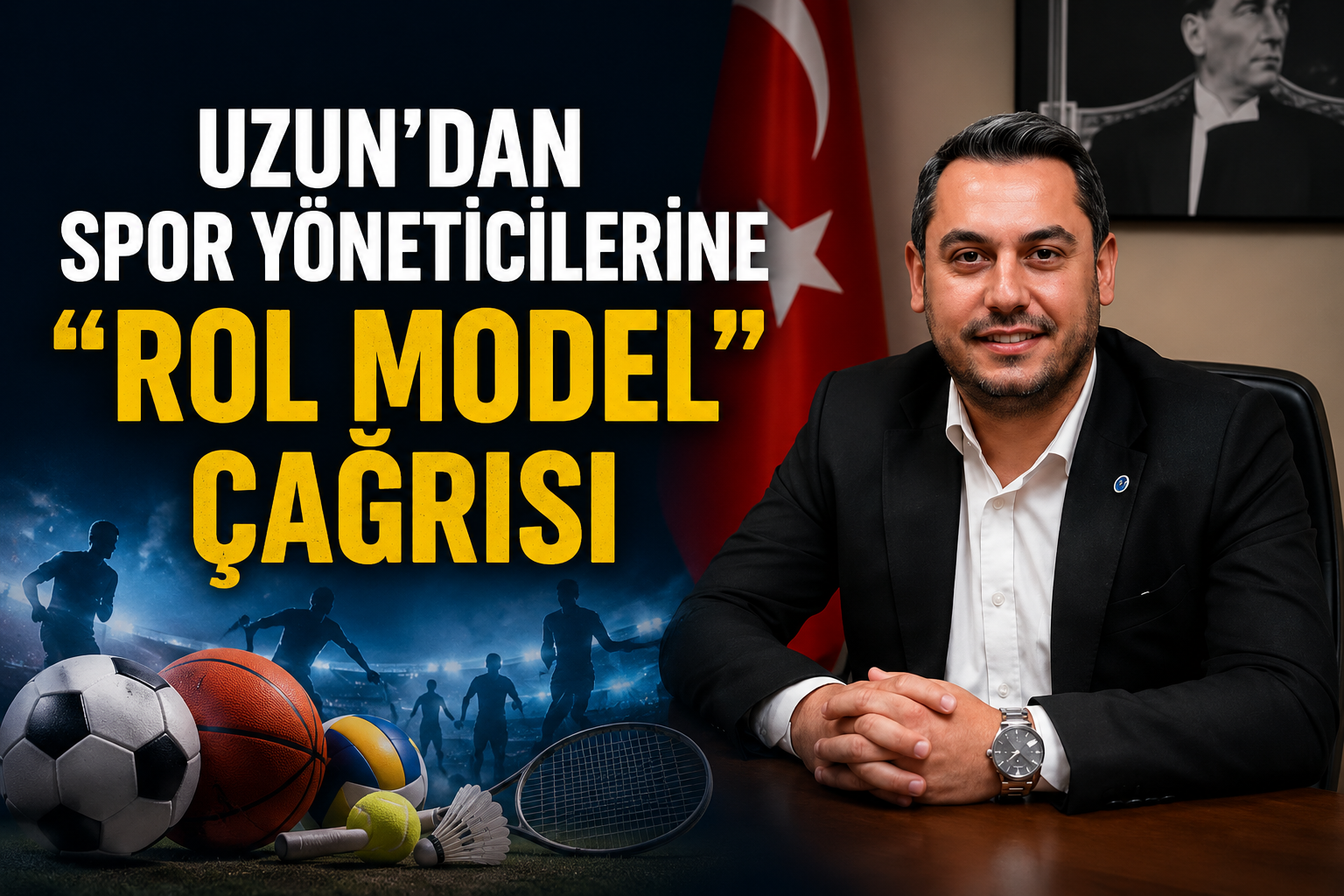 BAŞKAN UZUN:“GENÇLERE SADECE SAHADA DEĞİL, HAYATTA DA ÖRNEK OLUN”