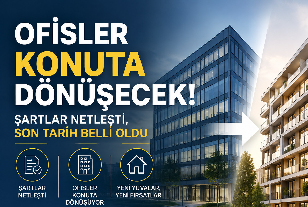 OFİSLER KONUTA DÖNÜŞÜYOR!