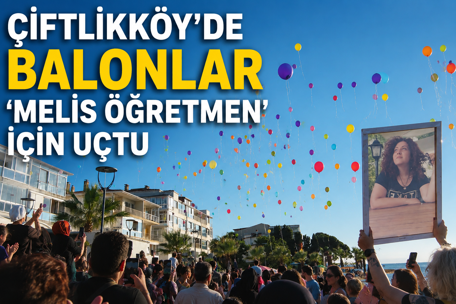 GENÇ ÖĞRETMENİN MELİS YAĞMUR KARABULUT’UN SON İSTEĞİ GERÇEK OLDU