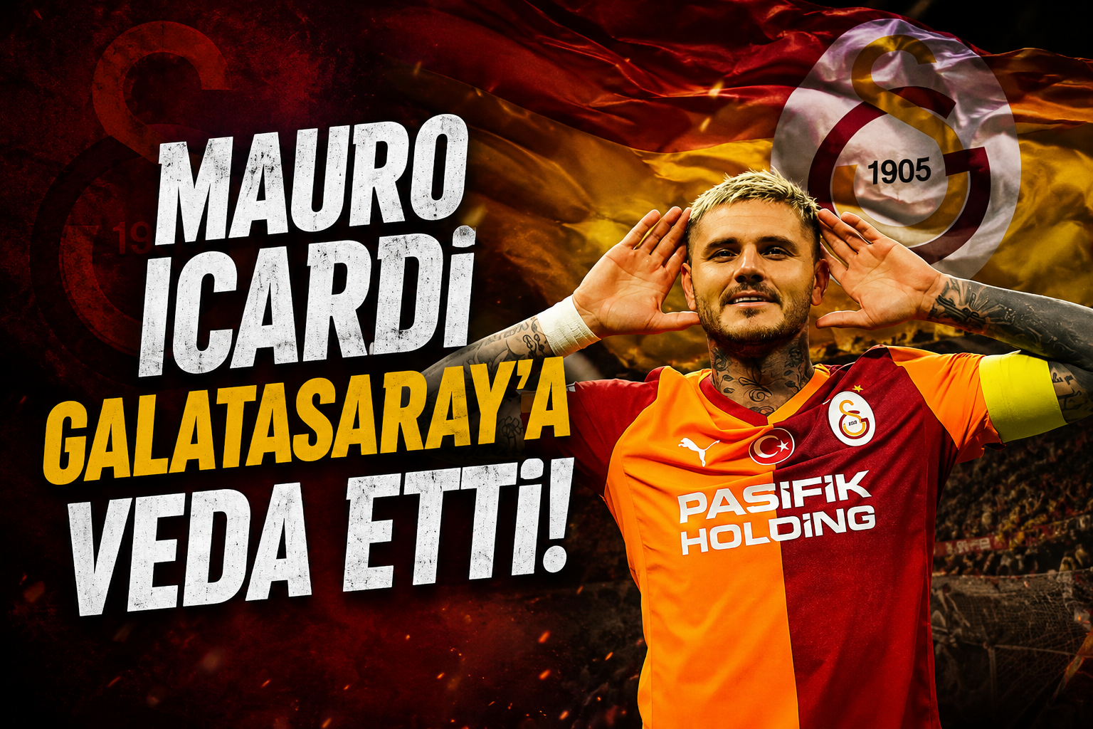 MAURO ICARDİ GALATASARAY’A VEDA ETTİ