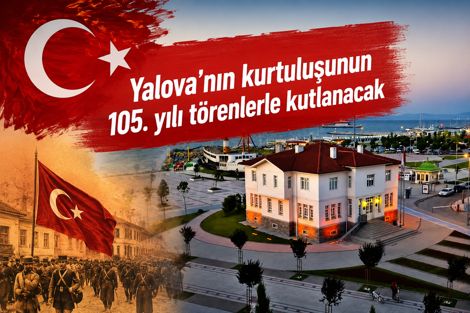 YALOVA, KURTULIUŞUNUN 105. YILINI COŞKU İLE KUTLAYACAK!