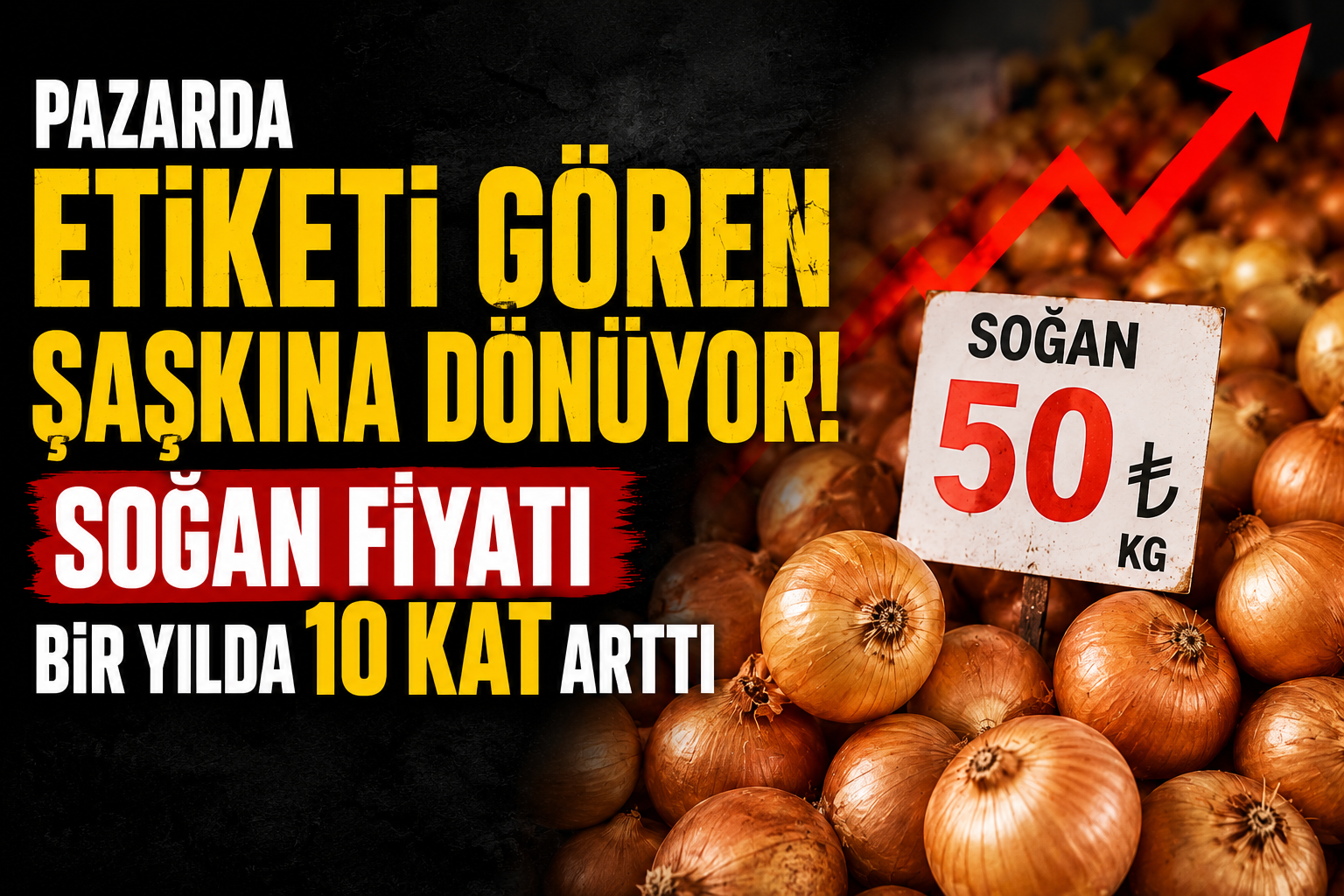 PAZARDA ETİKETİ GÖREN ŞAŞKINA DÖNÜYOR! KİLOGRAM FİYATI 50 TL’Yİ GEÇTİ!