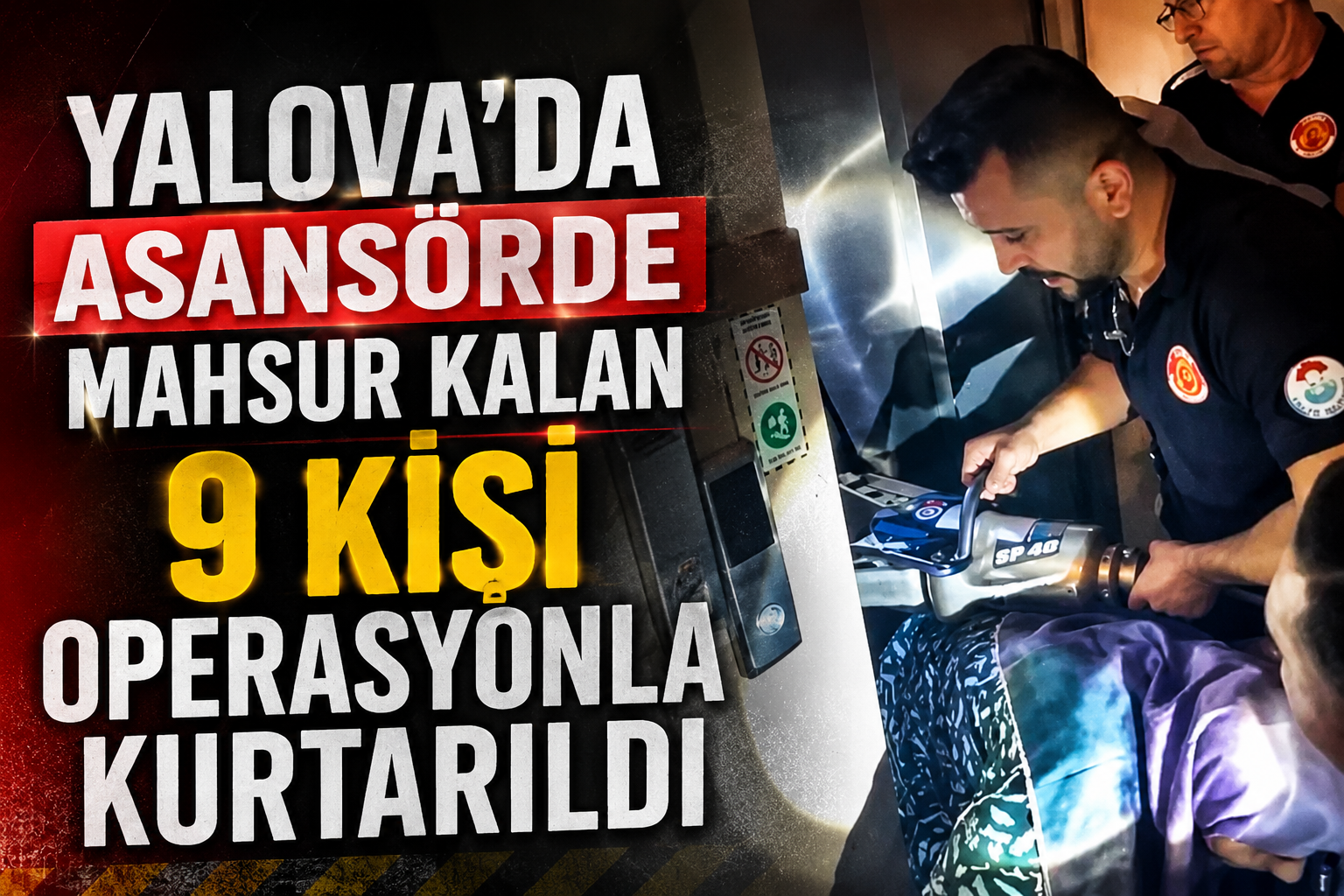 YALOVA’DA ASANSÖR KABUSU: MAHSUR KALAN 9 KİŞİ KURTARILDI