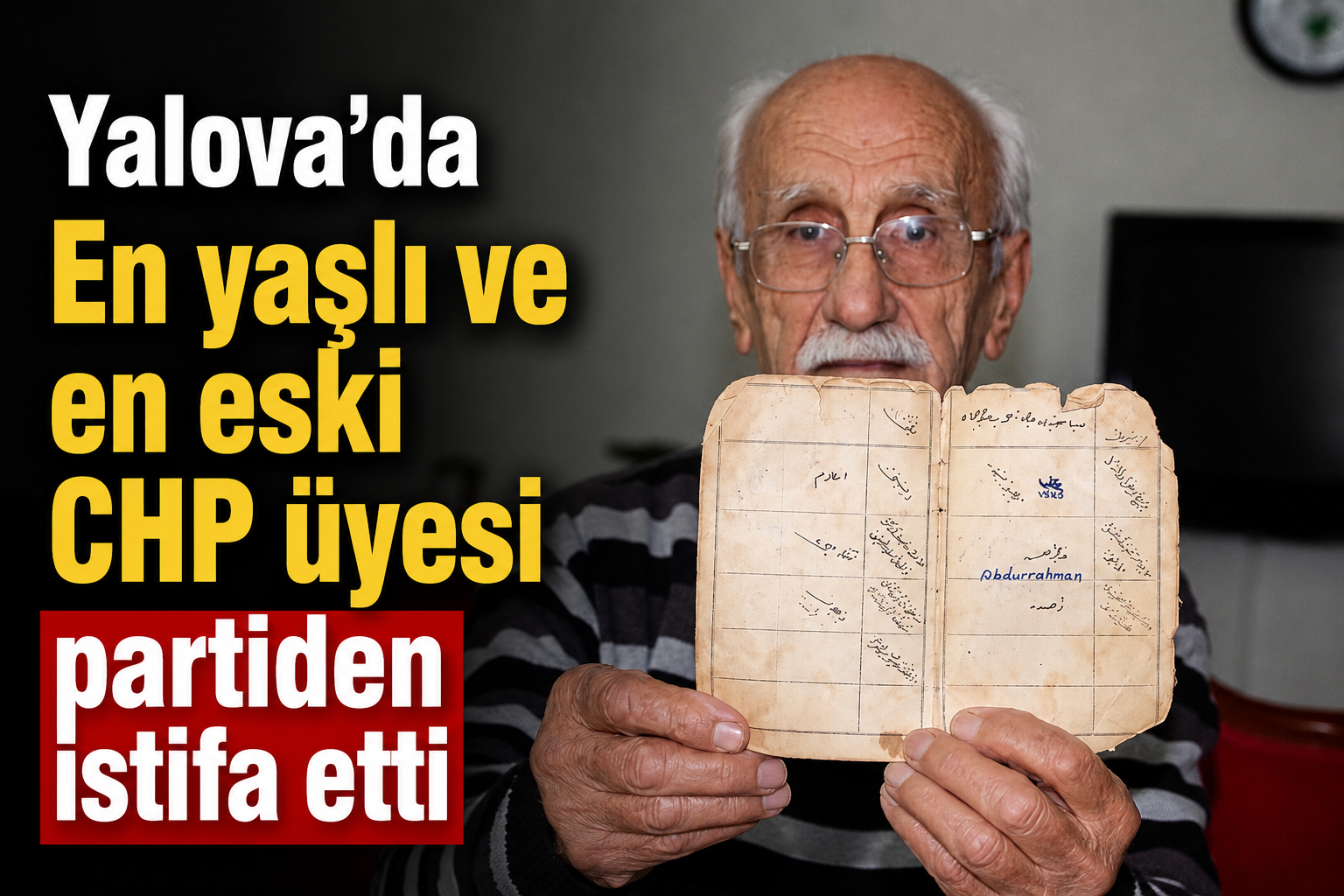 YALOVA’DA 103 YILLIK ÇINARDAN CHP’YE VEDA! 80 YILLIK ÜYELİĞİNİ SONLANDIRDI