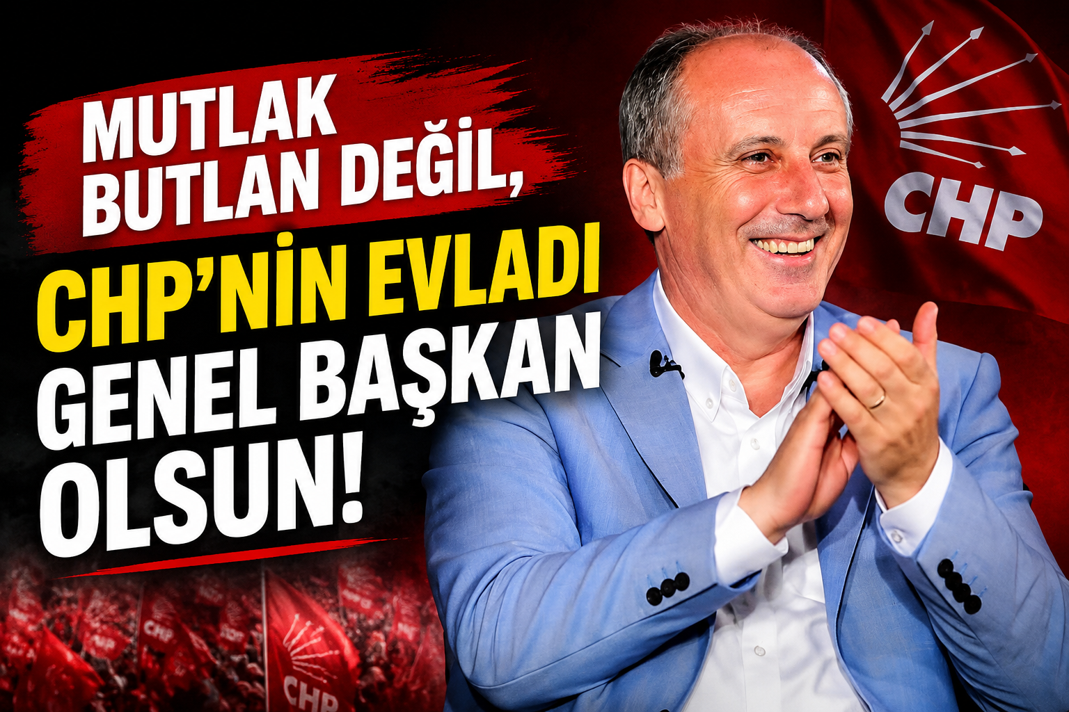 CHP’DE KALAN MUHARREM İNCE’YE VATANDAŞLARDAN ÇAĞRI!