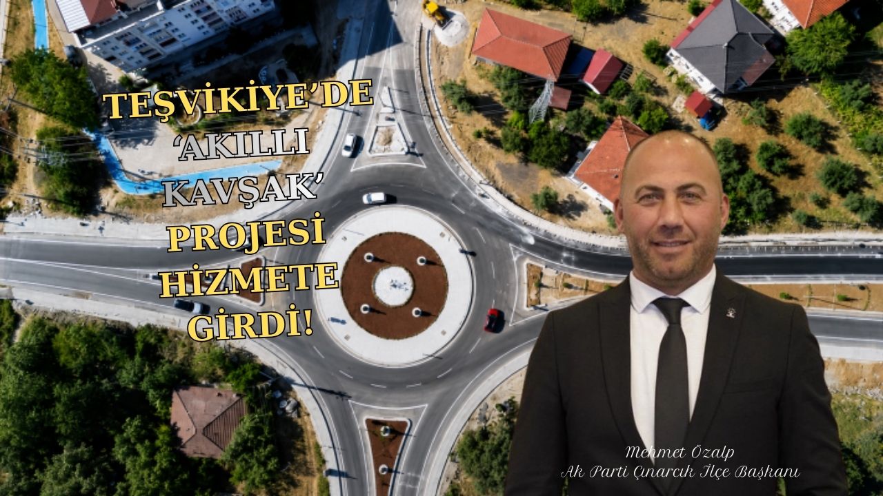 TEŞVİKİYE’DE TRAFİĞİ RAHATLATACAK PROJE TAMAMLANDI