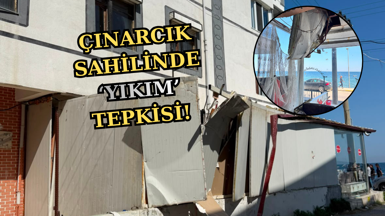 “ÇINARCIK’TA DENETİMLER HERKESE EŞİT UYGULANSIN”