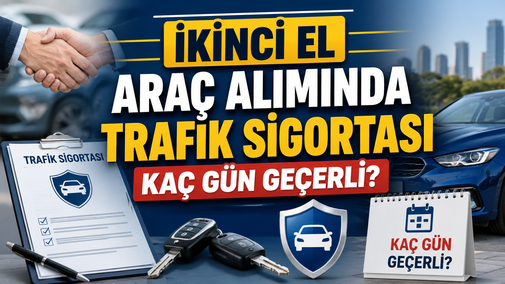İkinci El Araç Alımında Trafik Sigortası Kaç Gün Geçerli?