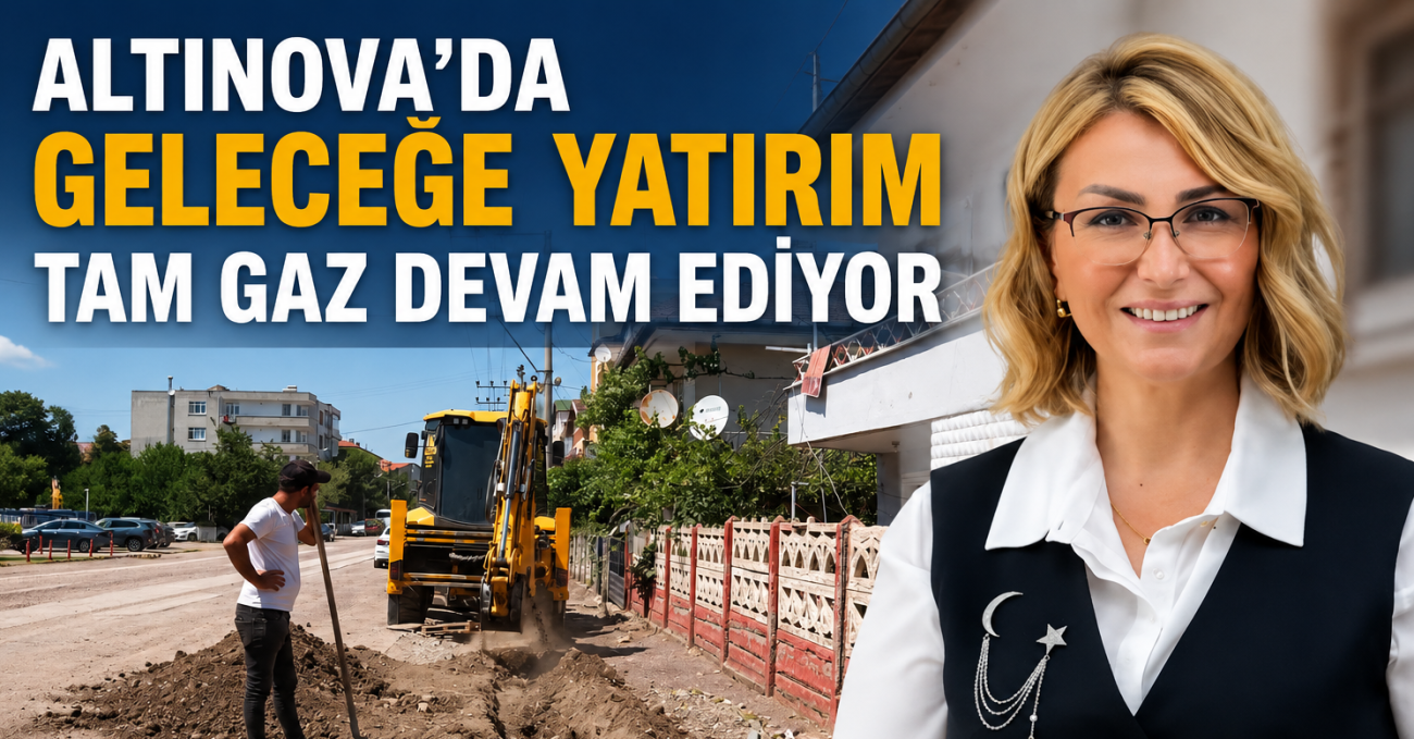BAŞKAN FAZLACA:''ALTINOVA'DA GELECEĞİ BİRLİKTE İNŞA EDİYORUZ''