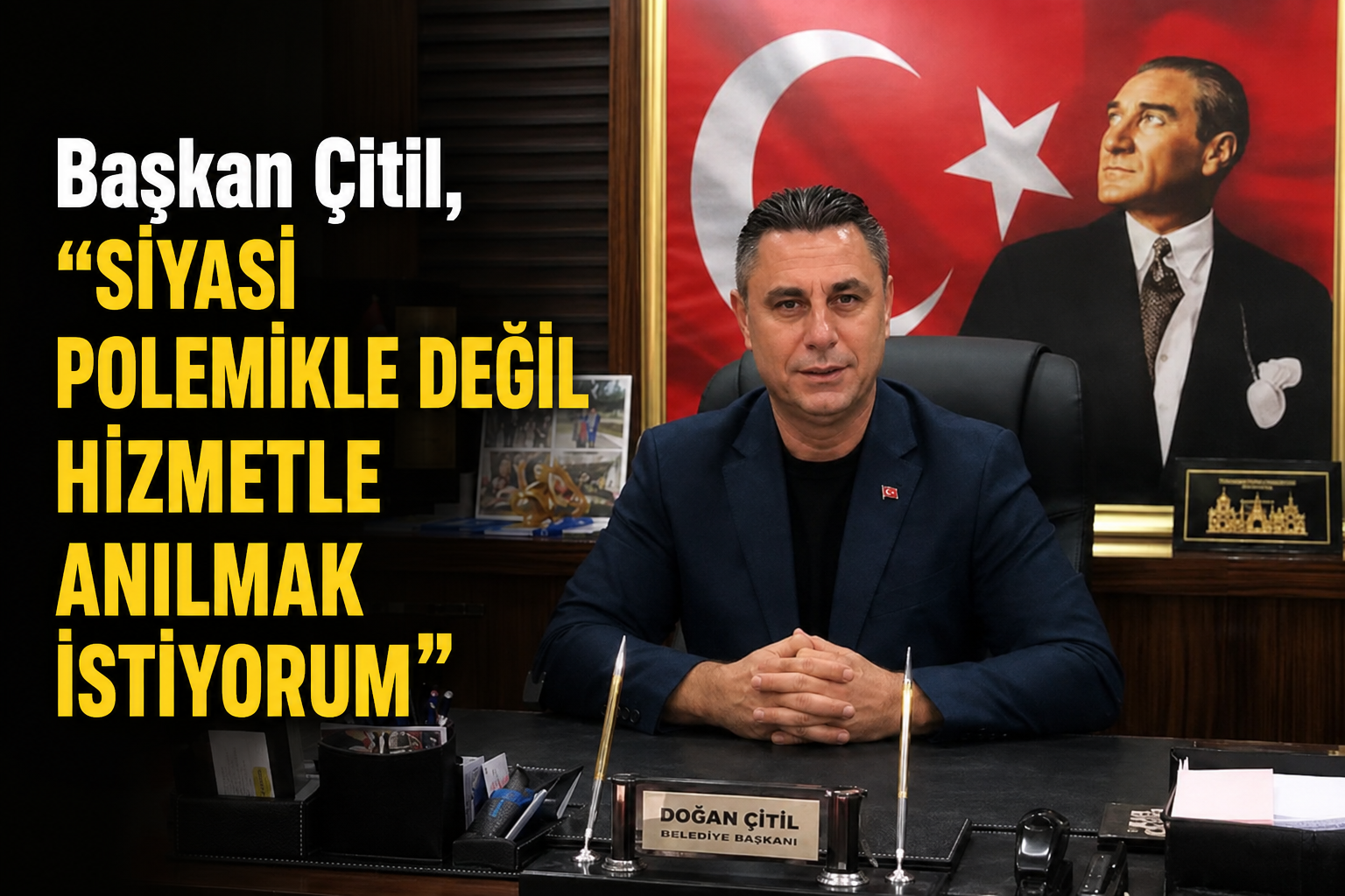 KAYTAZDERE BELEDİYE BAŞKANI ÇİTİL’DEN NET MESAJ:”SÖZ DEĞİL, HİZMET KONUŞSUN”