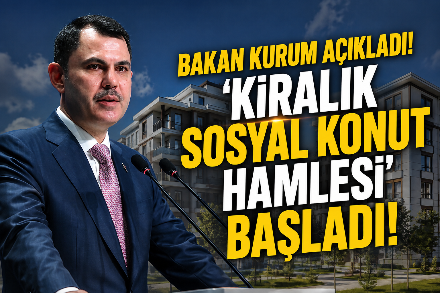 BAKAN KURUM AÇIKLADI.. İLK TESLİMLER EYLÜL 2026’DA BAŞLIYOR