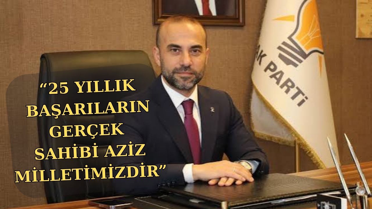 AK PARTİ YALOVA’DA 25. YIL MESAJI