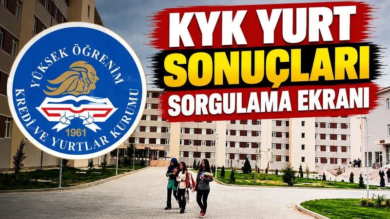 KYK YURT SONUÇLARI AÇIKLANDI!
