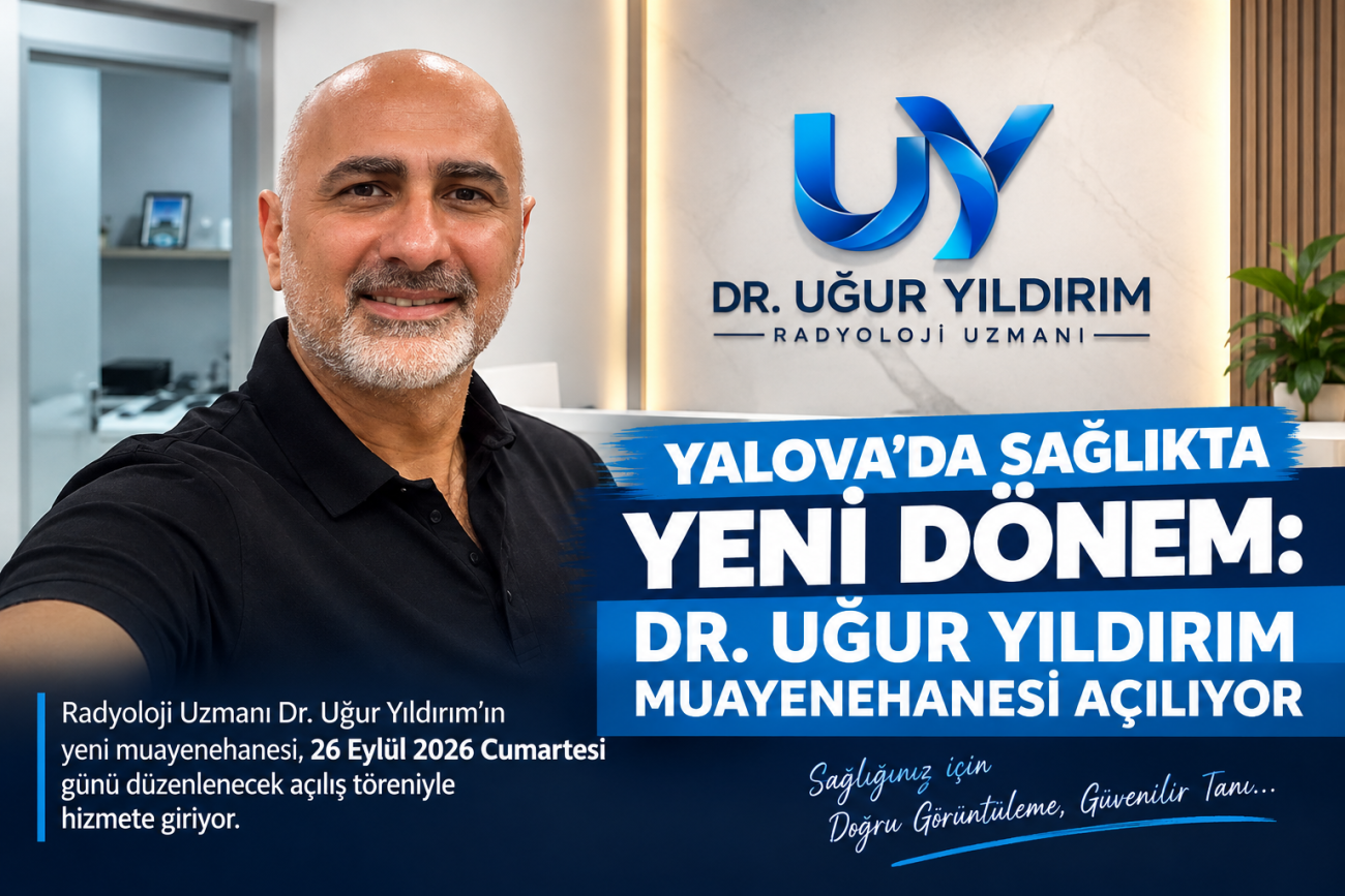 YALOVA’DA SAĞLIKTA YENİ DÖNEM: DR. UĞUR YILDIRIM MUAYENEHANESİ AÇILIYOR 2 YALOVA’DA SAĞLIKTA YENİ DÖNEM: DR. UĞUR YILDIRIM MUAYENEHANESİ AÇILIYOR