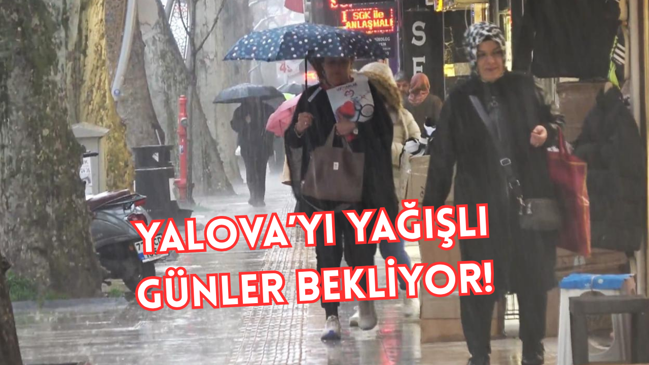 YALOVA’DA HAVA ALARMI.. FIRTINA VE SAĞANAK YAĞIŞ GELİYOR!