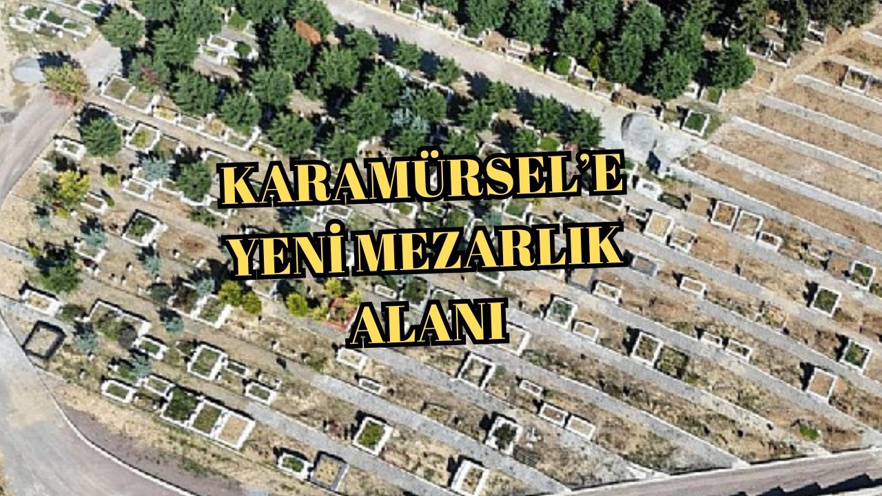 KARAMÜRSEL’E YENİ MEZARLIK.. İHALE TARİHİ BELLİ OLDU