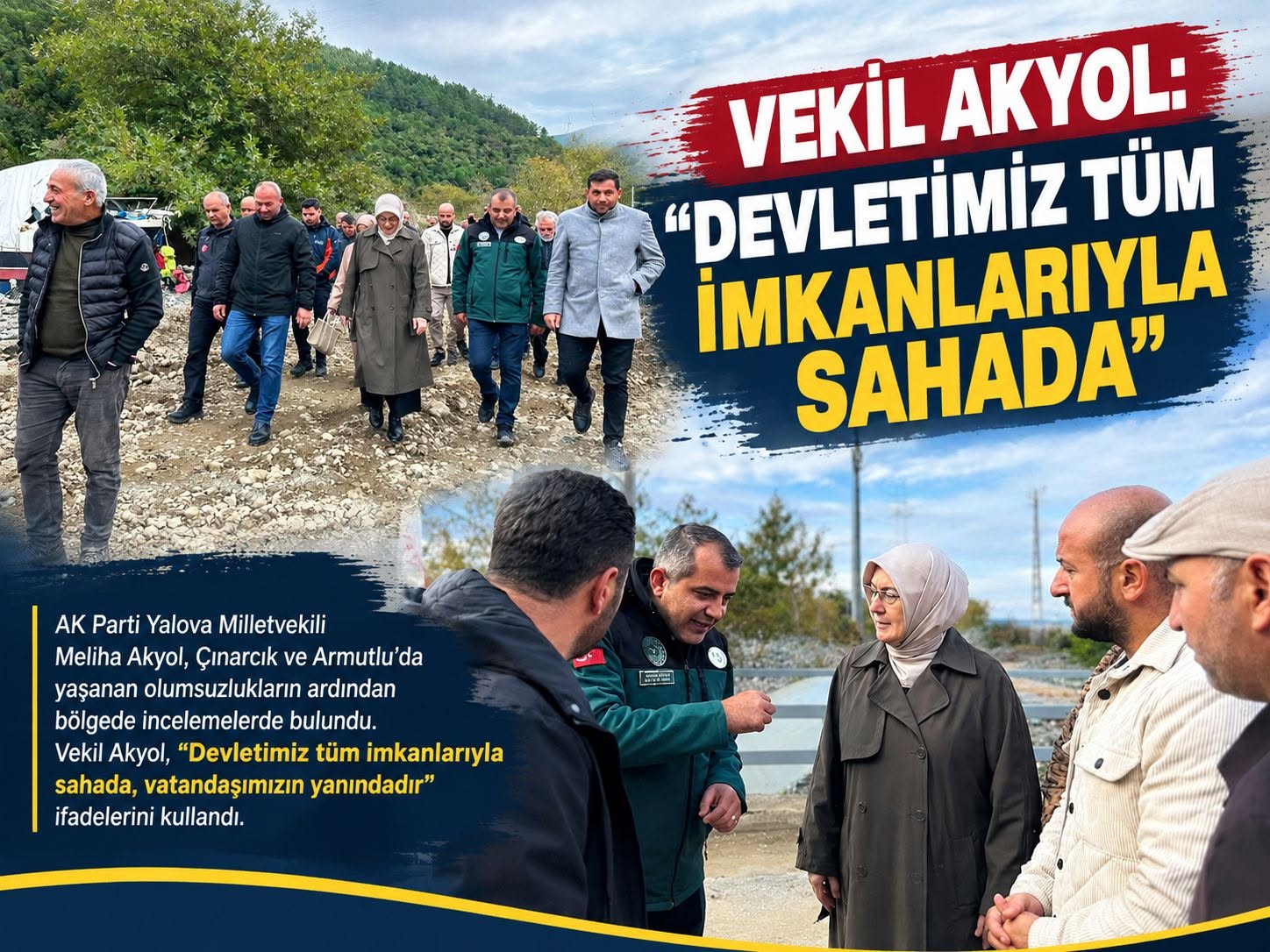 VEKİL AKYOL SEL BÖLGELERİNDE İNCELEME YAPTI: “DEVLETİMİZ TÜM İMKÂNLARIYLA SAHADA”
