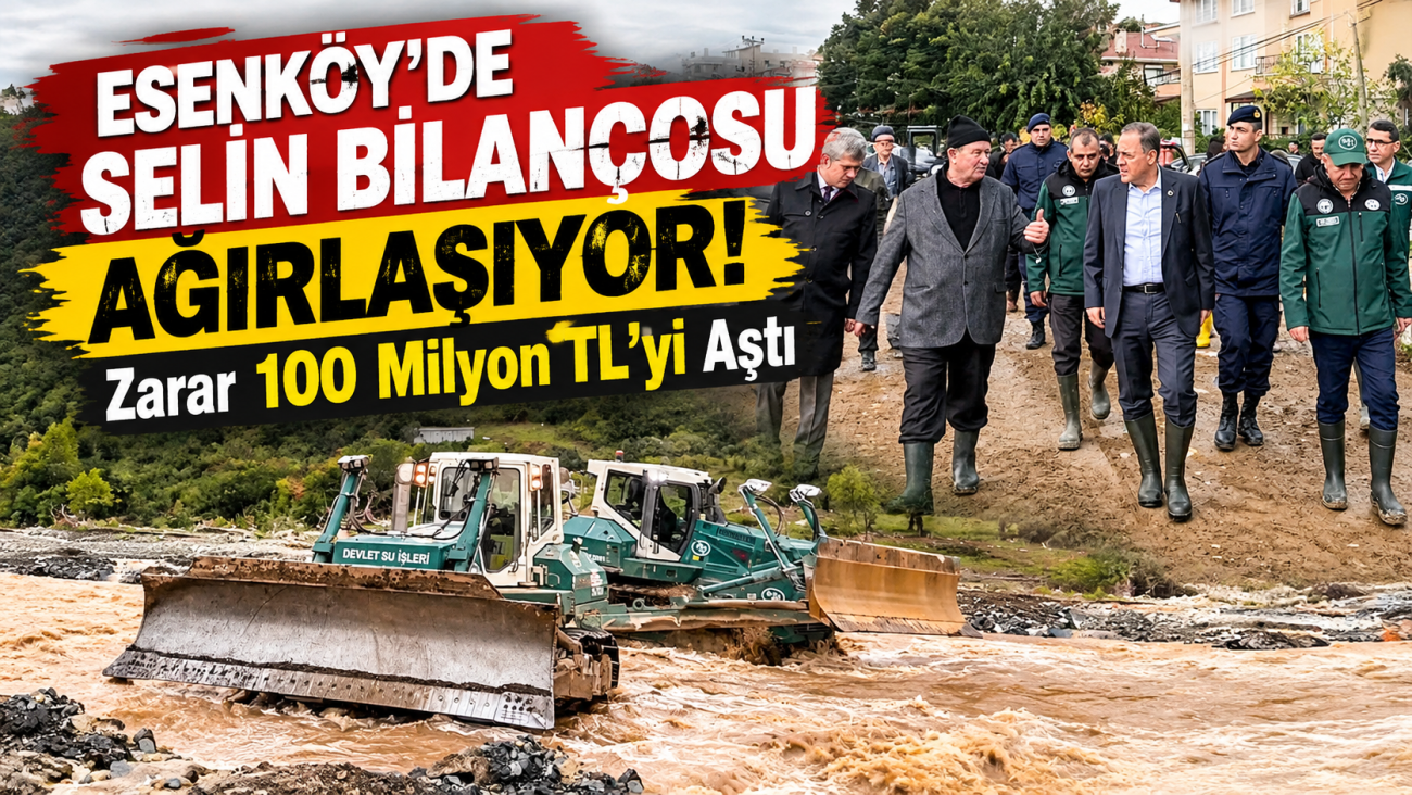 ESENKÖY’DE SELİN BİLANÇOSU AĞIRLAŞIYOR! ZARAR 100 MİLYON TL’Yİ AŞTI! 1 ESENKÖY’DE SELİN BİLANÇOSU AĞIRLAŞIYOR! ZARAR 100 MİLYON TL’Yİ AŞTI!